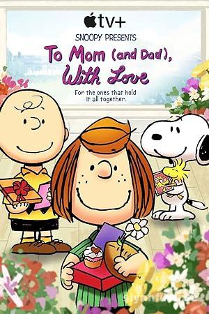 Snoopy Presents: To Mom (and Dad), with Love 2022 izle