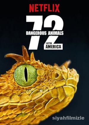 72 Tehlikeli Hayvanlar: Latin Amerika 2017 izle